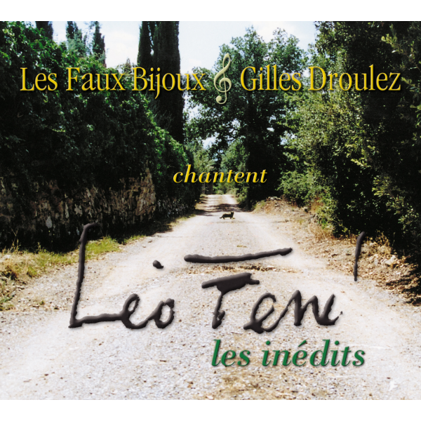 Les Faux Bijoux & Gilles Droulez chantent Léo Ferré (les inédits)