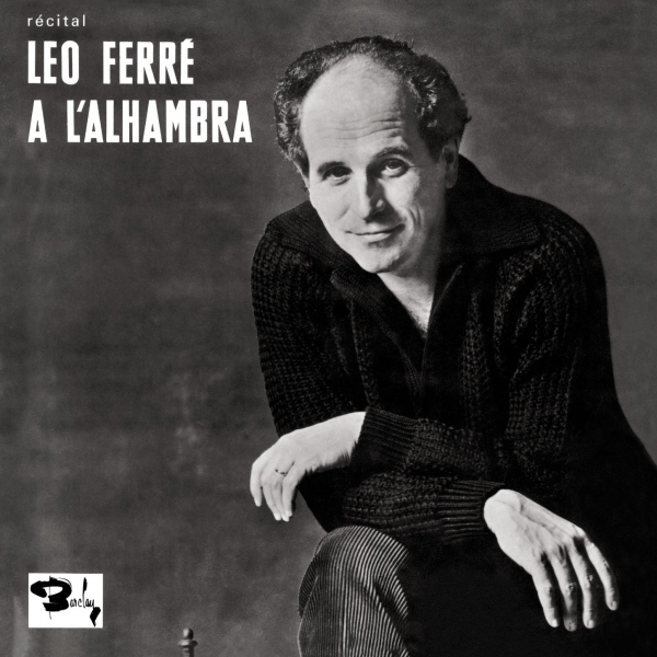 Léo Ferré à l'Alhambra
