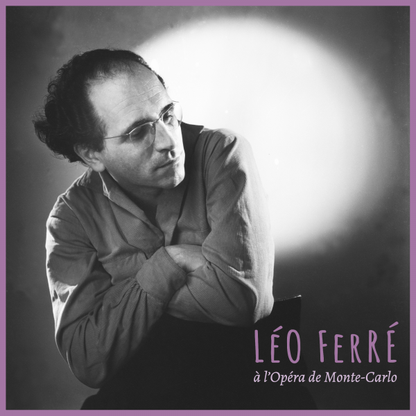 Léo Ferré à l'Opéra de Monte-Carlo